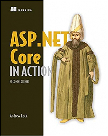ASP.NET Core in Action, Second Editionby Andrew Lock