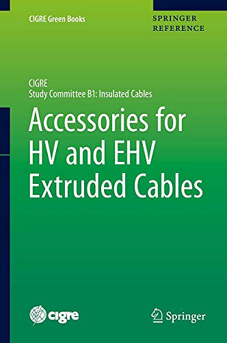 Accessories for HV and EHV Extruded Cables: Volume 1: Components (CIGRE Green Books)