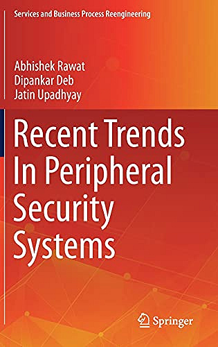 Recent Trends In Peripheral Security Systems (Services and Business Process Reengineering)