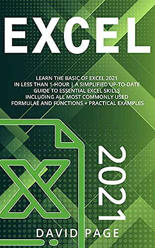 Excel 2021: Learn the basic of Excel 2021 in Less Than 1-hour | A Simplified Up-To-Date Guide to Essential Excel Skills Including All Most Commonly Used Formulae and Functions + Practical Examplesby Page, David