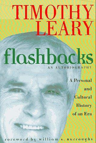 Flashbacks : a personal and cultural history of an era : an autobiography  By  Timothy Leary
