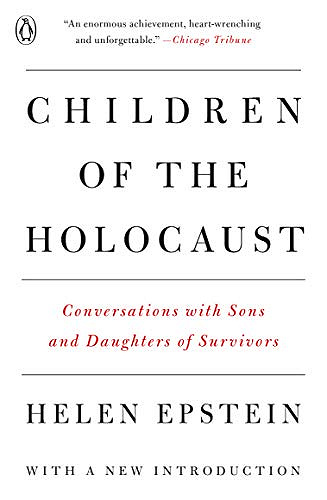 Children of the Holocaust: Conversations with Sons and Daughters of Survivors