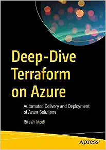 Deep-Dive Terraform on Azure: Automated Delivery and Deployment of Azure Solutions - Ritesh Modi (2021)