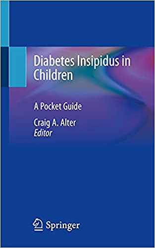 Diabetes Insipidus in Children: A Pocket Guide - Craig A. Alter (2021)