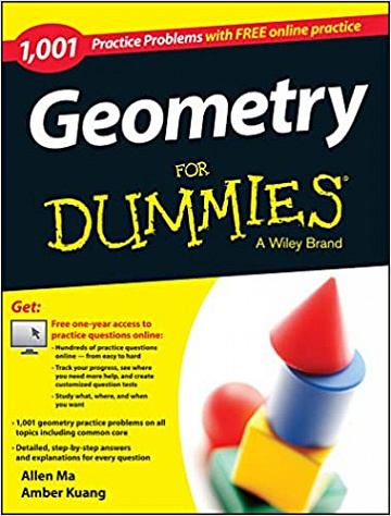 Geometry: 1,001 Practice Problems For Dummies - Allen Ma and Amber Kuang