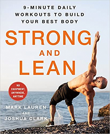 Strong and Lean: 9-Minute Daily Workouts to Build Your Best Body: No Equipment, Anywhere, Anytime - Mark Lauren and Joshua Clark (2021)